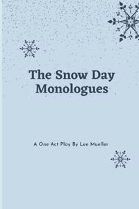 The Snow Day Monologues