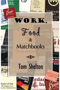 Work, Food & Matchbooks