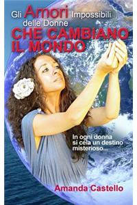 Gli Amori Impossibili delle Donne che Cambiano il Mondo