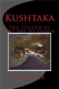 Kushtaka: The Legend of the Bay of Death