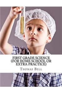 First Grade Science (For Home School or Extra Practice)