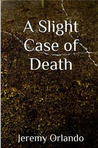 A Slight Case of Death