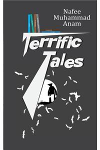 Terrific Tales by Nafee Muhammad Anam: Short Horror Stories