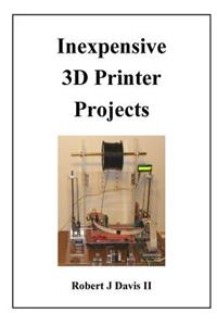 Inexpensive 3D Printer Projects