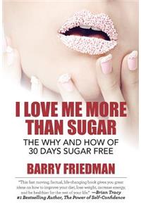 I Love Me More Than Sugar