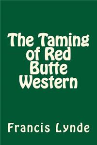 The Taming of Red Butte Western