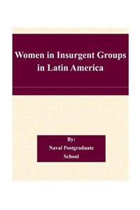 Women in Insurgent Groups in Latin America