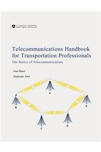 Telecommunications Handbook for Transportation Professionals