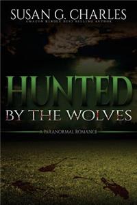 Werewolf Romance: Hunted by the Wolves: A Paranormal Romance
