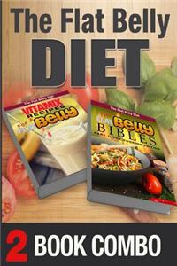 The Flat Belly Bibles Part 1 and Vitamix Recipes for a Flat Belly: 2 Book Combo