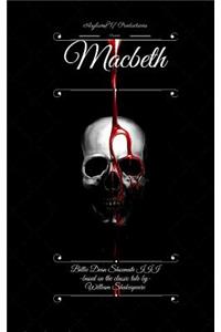 Asylum817 Productions Presents: Macbeth: A Retelling of the Classic Masterpiece