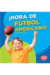 ¡Hora de Fútbol Americano! (Football Time!)