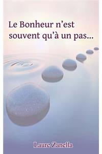 Le Bonheur n'Est Souvent Qu'Ã  Un Pas