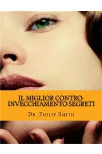 Il MIGLIOR CONTRO-INVECCHIAMENTO SEGRETI