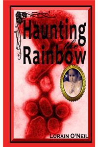 Haunting the Rainbow