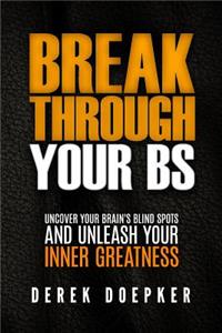 Break Through Your BS
