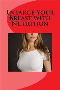 Enlarge Your Breast with Nutrition