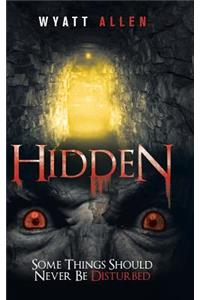 Hidden: Some Things Should Never Be Disturbed