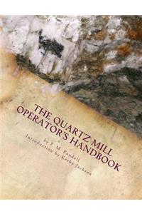 The Quartz Mill Operator's Handbook