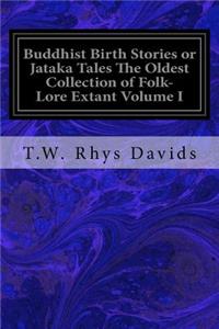 Buddhist Birth Stories or Jataka Tales The Oldest Collection of Folk-Lore Extant Volume I