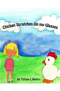 Chicken Scratches On My Glasses