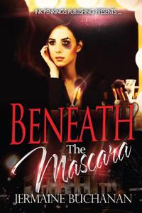 Beneath the Mascara
