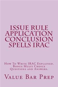 Issue Rule Application Conclusion Spells Irac: How to Write Irac Explained. Bonus Multi Choice Questions and Answers.