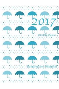 Raindrops are Beautiful! 2017 Monthly Planner