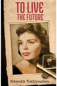 To Live the Future