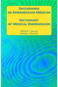 Diccionario de Emergencias Medicas / Dictionary of Medical Emergencies