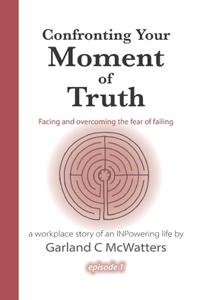 Confronting Your Moment of Truth