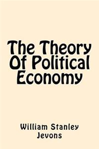 The Theory Of Political Economy