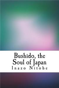 Bushido, the Soul of Japan