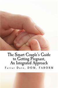 Smart Couple's Guide to Getting Pregnant