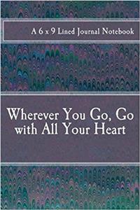 Wherever You Go, Go with All Your Heart