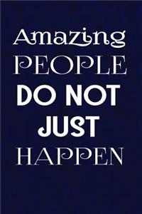 Amazing people do not just happen