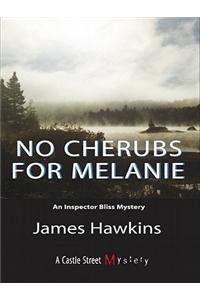 No Cherubs for Melanie