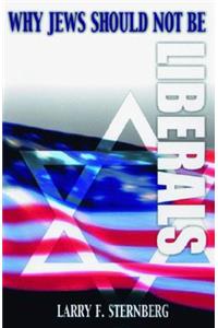 Why Jews Should Not Be Liberals