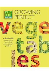 Square Foot Gardening: Growing Perfect Vegetables