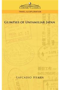 Glimpses of Unfamiliar Japan