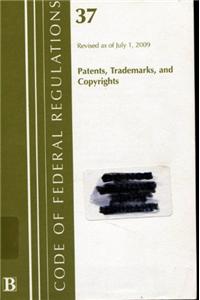 Code of Federal Regulations, 37: (Patents, Trademarks and Copyrights)