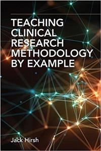 Teaching Clinical Research Methodology by Example