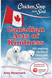 Chicken Soup for the Soul: Canadian Acts of Kindness