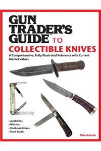 Gun Trader's Guide to Collectible Knives