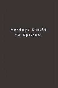 Mondays Should Be Optional