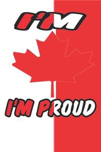 I'm Canadian, I'm Proud