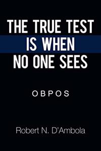 True Test Is When No One Sees: O B P O S