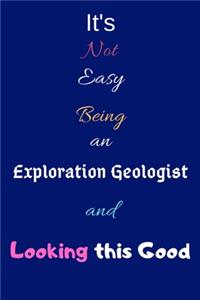 It's Not Easy Being an Exploration Geologist and Looking This Good