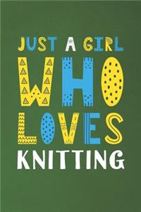 Just A Girl Who Loves Knitting