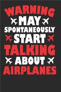 Warning May Spontaneously Start Talking About Airplanes